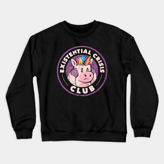 Existential Crisis Club - Funny Unicorn Sarcasm Gift Crewneck Sweatshirt by eduely